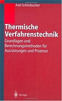 Thermische Verfahrenstechnik: Grundlagen Und Berechnungsmethoden F? Ausr?tungen Und Prozesse (Paperback, 2002)