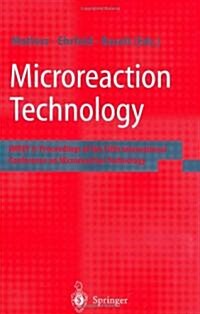 Microreaction Technology: Imret 5: Proceedings of the Fifth International Conference on Microreaction Technology (Hardcover)