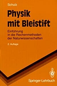 Physik Mit Bleistift: Einf?rung in Die Rechenmethoden Der Naturwissenschaften (Paperback, 2, 2., Verb. Aufl.)