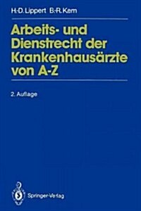 Arbeits- Und Dienstrecht Der Krankenhaus?zte Von A--Z (Paperback, 2, 2. Aufl.)