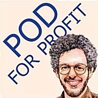POD for Profit: More on the NEW Business of Self Publishing, or How to Publish Books with Print on Demand by Lightning Source                          (Paperback)