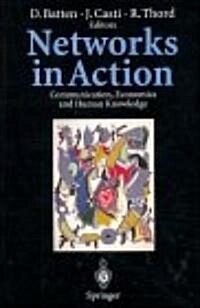 Networks in Action: Communication, Economics and Human Knowledge (Hardcover)