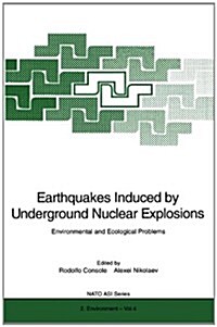 Earthquakes Induced by Underground Nuclear Explosions: Environmental and Ecological Problems (Hardcover)