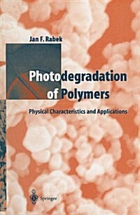 Photodegradation of Polymers: Physical Characteristics and Applications (Hardcover)