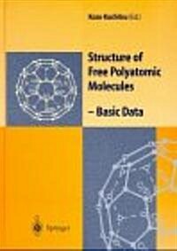 Structure of Free Polyatomic Molecules: Basic Data (Paperback, Softcover Repri)