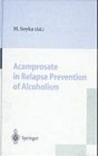 Acamprosate in Relapse Prevention of Alcoholism (Hardcover)