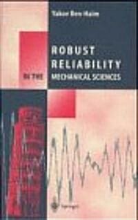 Robust Reliability in the Mechanical Sciences (Hardcover)