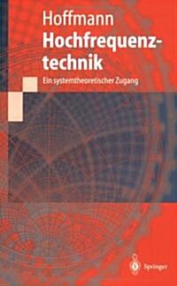 Hochfrequenztechnik: Ein Systemtheoretischer Zugang (Paperback, 1997)