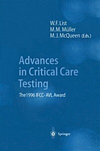 Advances in Critical Care Testing: The 1996 Ifcc-Avl Award (Paperback)