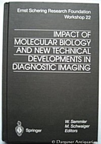 Impact of Molecular Biology and New Technical Developments in Diagnostic Imaging (Hardcover)