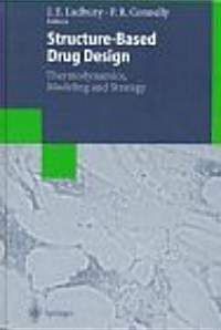 Structure-Based Drug Design: Thermodynamics, Modeling and Strategy (Hardcover)