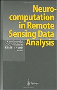 Neurocomputation in Remote Sensing Data Analysis: Proceedings of Concerted Actions Compares (Connectionist Methods for Pre-Processing and Analysis o (Hardcover)