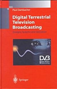 Digital Terrestrial Television Broadcasting: Designs, Systems and Operation (Hardcover)