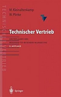 Technischer Vertrieb: Grundlagen Des Business-To-Business Marketing (Hardcover, 2, 2., Neubearb. U)