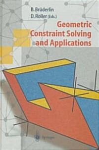 Geometric Constraint Solving and Applications (Hardcover)