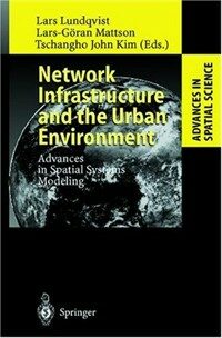 Network infrastructure and the urban environment : advances in spatial systems modelling