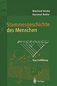 Stammesgeschichte Des Menschen: Eine Einf?rung (Hardcover, 1. Aufl. 1999.)