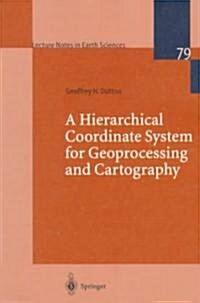 A Hierarchical Coordinate System for Geoprocessing and Cartography (Paperback, 1999)