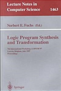 Logic Program Synthesis and Transformation: 7th International Workshop, Lopstr 97, Leuven, Belgium, July 10-12, 1997 Proceedings (Paperback, 1998)