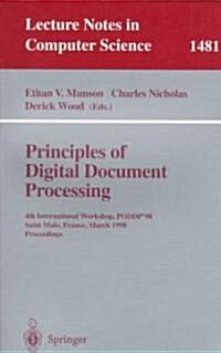 Principles of Digital Document Processing: 4th International Workshop, Poddp98 Saint Malo, France, March 29-30, 1998 Proceedings (Paperback, 1998)