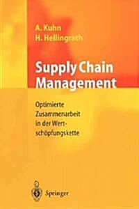 Supply Chain Management: Optimierte Zusammenarbeit in Der Wertsch?fungskette (Paperback, 2002)