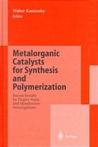 Metalorganic Catalysts for Synthesis and Polymerization: Recent Results by Ziegler-Natta and Metallocene Investigations (Hardcover)