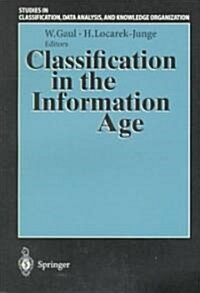 Classification in the Information Age: Proceedings of the 22nd Annual Gfkl Conference, Dresden, March 4-6, 1998 (Paperback, Softcover Repri)