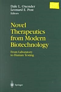 Novel Therapeutics from Modern Biotechnology: From Laboratory to Human Testing (Paperback, Springer Study)