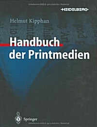 Handbuch Der Printmedien: Technologien Und Produktionsverfahren (Other, 2000)