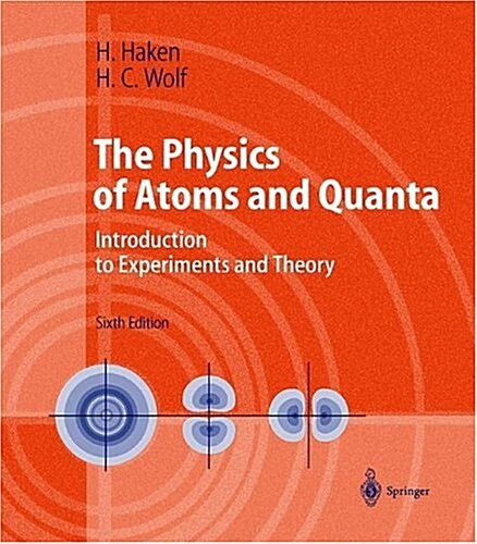 The Physics of Atoms and Quanta: Introduction to Experiments and Theory (Hardcover, 6th, Rev and Enl)