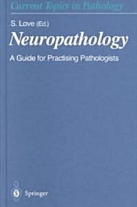 Neuropathology: A Guide for Practising Pathologists (Hardcover)