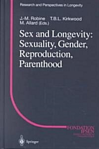Sex and Longevity: Sexuality, Gender, Reproduction, Parenthood (Hardcover)