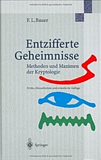 Entzifferte Geheimnisse: Methoden Und Maximen Der Kryptologie (Hardcover, 3, 3., Uberarb. U.)