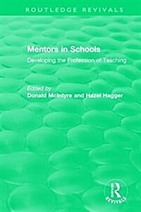 Mentors in Schools (1996) : Developing the Profession of Teaching (Hardcover)