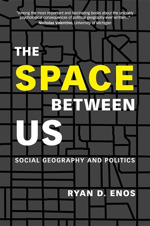 The Space between Us : Social Geography and Politics (Paperback)