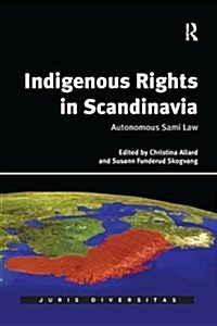 Indigenous Rights in Scandinavia : Autonomous Sami Law (Paperback)