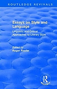 Routledge Revivals: Essays on Style and Language (1966) : Linguistic and Critical Approaches to Literary Style (Hardcover)