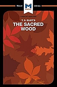 An Analysis of T.S. Eliots The Sacred Wood : Essays on Poetry and Criticism (Paperback)