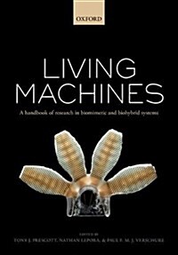 Living machines : A handbook of research in biomimetics and biohybrid systems (Hardcover)