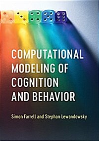 Computational Modeling of Cognition and Behavior (Hardcover)