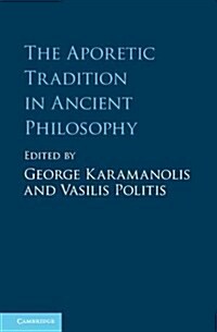 The Aporetic Tradition in Ancient Philosophy (Hardcover)