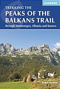 The Peaks of the Balkans Trail : Montenegro, Albania and Kosovo (Paperback)