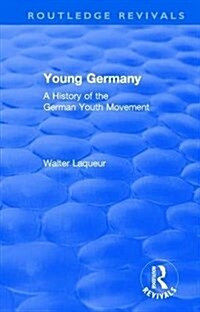 Routledge Revivals: Young Germany (1962) : A History of the German Youth Movement (Hardcover)