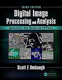 Digital Image Processing and Analysis: Applications with MATLAB and Cviptools (Hardcover, 3)