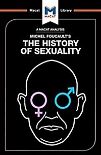 An Analysis of Michel Foucaults The History of Sexuality : Vol. 1: The Will to Knowledge (Paperback)