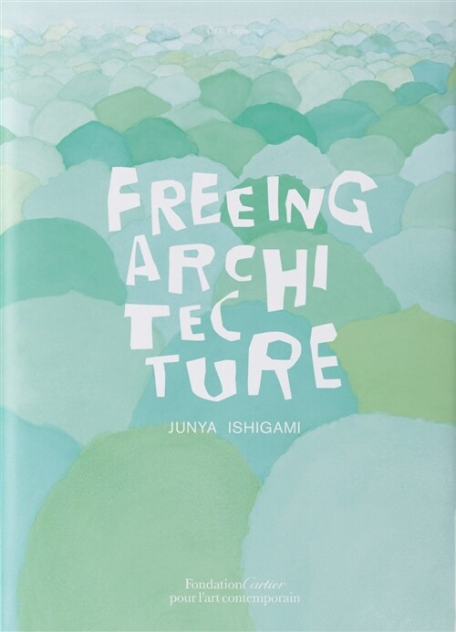 Freeing Architecture (Paperback)