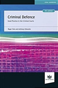 Criminal Defence : Good Practice in the Criminal Courts (Paperback, 4 Revised edition)