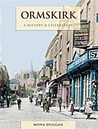Ormskirk - A History And Celebration (Hardcover, Large type / large print ed)