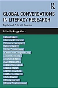 Global Conversations in Literacy Research : Digital and Critical Literacies (Paperback)