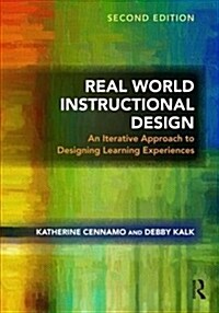 Real World Instructional Design : An Iterative Approach to Designing Learning Experiences (Paperback, 2 ed)